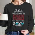 Never Underestimate Who Survived The Pandemic Athletic Trainer Long Sleeve T-Shirt Gifts for Her