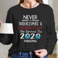 Never Underestimate Who Survived The Pandemic Kitchen Staff Long Sleeve T-Shirt Gifts for Her