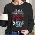 Never Underestimate Who Survived The Pandemic Nursing Student Long Sleeve T-Shirt Gifts for Her