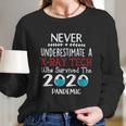 Never Underestimate Who Survived The Pandemic Xray Tech Long Sleeve T-Shirt Gifts for Her