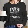 Uss Harold E Holt Ff 1074 She Will Give Live Forever In Our Heart Long Sleeve T-Shirt Gifts for Her