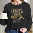 Vietnam Proud To Have Served Long Sleeve T-Shirt Gifts for Her