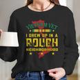 Vietnam Vet I Grew Up In A Rough Neighborhood Long Sleeve T-Shirt Gifts for Her