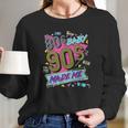 Vintage 1980S 80S Baby 1990S 90S Made Me Retro Nostalgia Long Sleeve T-Shirt Gifts for Her