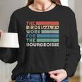 Vintage The Birds Work For The Bourgeoisie Conspiracy Theory Long Sleeve T-Shirt Gifts for Her