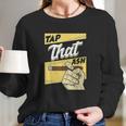 Vintage Tap That Ash Long Sleeve T-Shirt Gifts for Her