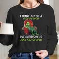 I Want To Be A Nice Person Long Sleeve T-Shirt Gifts for Her