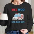 Wee Woo Boo Boo Bus Ambulance Driver Gift Long Sleeve T-Shirt Gifts for Her