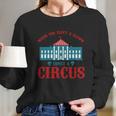 When You Elect A Clown Expect A Circus Design Long Sleeve T-Shirt Gifts for Her