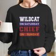 Wildcat On Saturday Chief On Sunday Kansas City Long Sleeve T-Shirt Gifts for Her