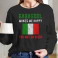 I Will Have The Gabagool Makes Me Happy Long Sleeve T-Shirt Gifts for Her