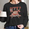 Wtf Where Is The Fire Funny Firefighter Long Sleeve T-Shirt Gifts for Her