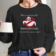 Who Ya Gonna Call Winchesters I Aint Afraid Of No Ghosts Assbutt Long Sleeve T-Shirt Gifts for Her