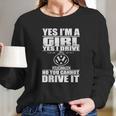 Yes Im A Girl I Drive A Volkswagen Long Sleeve T-Shirt Gifts for Her