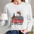 6 Feet Back Or 6 Feet Under Social Distancing Long Sleeve T-Shirt Gifts for Her