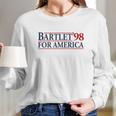 Bartlet For America Slogan West Wingthe West Wing Bartlet For America Josiah Bartlet Long Sleeve T-Shirt Gifts for Her