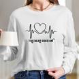 The Beat Goes On Heartbeat Rehab Heart Surgery Heart Gift Long Sleeve T-Shirt Gifts for Her