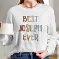 Best Joseph Ever Retro Vintage First Name Long Sleeve T-Shirt Gifts for Her