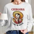 Chigona Como Mi Madre Long Sleeve T-Shirt Gifts for Her