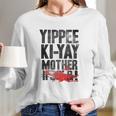 Die Hard Yippee Ki Yay Quote Long Sleeve T-Shirt Gifts for Her