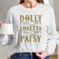 Dolly Loretta Patsy Long Sleeve T-Shirt Gifts for Her