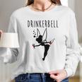 Drinkerbell Funny Long Sleeve T-Shirt Gifts for Her