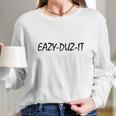 Eazy-Duz-It T-Shirts Long Sleeve T-Shirt Gifts for Her