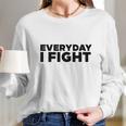 Everyday I Fight Stuart Scott Shirt Long Sleeve T-Shirt Gifts for Her