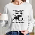 Everything I Touch Becomes A Drum John Bonham T-Shirt Long Sleeve T-Shirt Gifts for Her