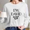 Ew David Alexis Moira Rose Merchandise Black Full Long Sleeve T-Shirt Gifts for Her