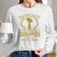 Fantasy Football Funny Champ Champion Draft Long Sleeve T-Shirt Gifts for Her