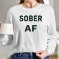 Funny Soft Sober Af Long Sleeve T-Shirt Gifts for Her