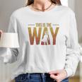 Geek Teez This Is The Way Long Sleeve T-Shirt Gifts for Her