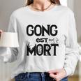 Gong Est Mort Long Sleeve T-Shirt Gifts for Her