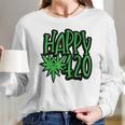 Happy 420 Day Funny 420 Weed Marijuana Long Sleeve T-Shirt Gifts for Her