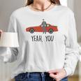 Jake Ryan Yeah You Car Long Sleeve T-Shirt Gifts for Her