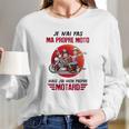 Je Nai Pas Ma Propre Moto Mais Jai Mon Propre Motard Moon Long Sleeve T-Shirt Gifts for Her