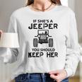 Jeep If Shes A Jeeper You Should Keep Her Long Sleeve T-Shirt Gifts for Her