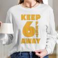 Keep 6 Feet Away Ft Social Distancing Antisocial Long Sleeve T-Shirt Gifts for Her