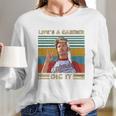 Lifes A Garden Dig It Vintage Joe Dirt Long Sleeve T-Shirt Gifts for Her