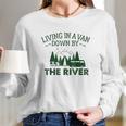 Living In A Van Down By The River Summer Camping Home Long Sleeve T-Shirt Gifts for Her