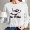 Long Live The General 1969 Charger Dukes Of Hazzard Long Sleeve T-Shirt Gifts for Her