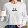 I Love Hitachi Long Sleeve T-Shirt Gifts for Her