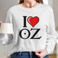 I Love Oz Long Sleeve T-Shirt Gifts for Her