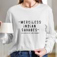 Merciless Indian Savages The Declaration Of Independence Faded Text Long Sleeve T-Shirt Gifts for Her