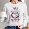 Mls You Should See My Heart Long Sleeve T-Shirt Gifts for Her