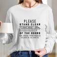 Monorail Please Stand Clear Of The Doors Long Sleeve T-Shirt Gifts for Her