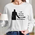 Negan Shut Down No Exceptions Walking Dead Long Sleeve T-Shirt Gifts for Her