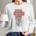 Night Of The Living Dead Long Sleeve T-Shirt Gifts for Her