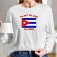 Im Not Yelling I Am Cuban Cuba Cubans Adjustable Trucker Hat Cap Long Sleeve T-Shirt Gifts for Her